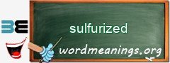 WordMeaning blackboard for sulfurized